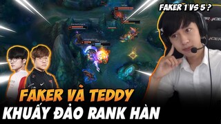 BÌNH LUẬN RANK HÀN: FAKER VÁC LEESIN ĐI RỪNG CÙNG VAYBU CỦA TEDDY KHUẤY ĐẢO RANK HÀN