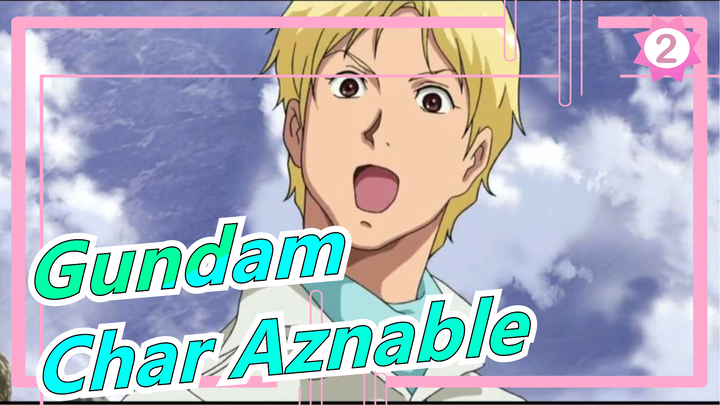 [Gundam / Yang Awal / AMV] Aku Bukan Kasbal, Aku Adalah Char Aznable_2