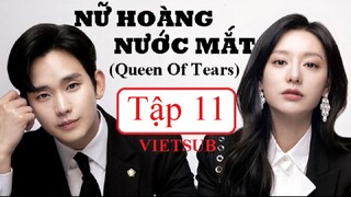 Nữ Hoàng Nước Mắt (Queen of Tears) - Tập 11 | Vietsub