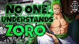 No One Understands Zoro ( One Piece Character Analysis )