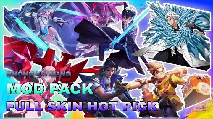 MOD PACK FULL SKIN HOT PICK Ở THỜI ĐIỂM HIỆN TẠI FULL HIỆU ỨNG