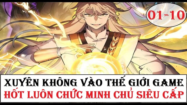 Phần 1 - Xuyên Không Vào Thế Giới Game Hốt Luôn Chức Minh Chủ Siêu Cấp || SPED Review Truyện Tranh