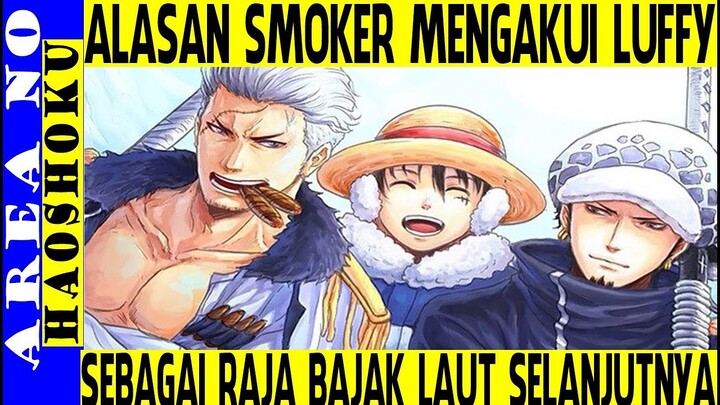 Inilah Alasan Mengapa Smoker Mengakui Bahwa Luffy Merupakan Raja Bajak Laut Selanjutnya (One Piece)