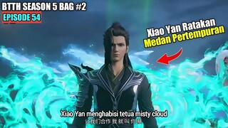 BTTH SEASON 5 EPISODE 54 SUB INDO - Xiao Yan Ratakan Tetua Misty Cloud