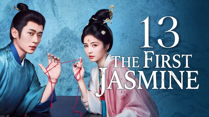 🇨🇳𝙴𝙿. 13 𝙵𝙸𝚁𝚂𝚃 𝙹𝙰𝚂𝙼𝙸𝙽𝙴 (2026) | 𝙴𝙽𝙶 𝚂𝚄𝙱 | 𝚁𝚘𝚖𝚊𝚗𝚌𝚎/𝙳𝚛𝚊𝚖𝚊
