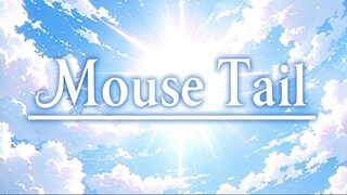 Mouse Tail. Tomorrow