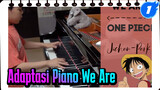 One Piece OP1 - We Are - Adaptasi Piano oleh Jichan Park_1
