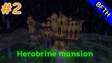 Minecraft Herobrine mansion คฤหาสน์ฮีโร่บาย #2