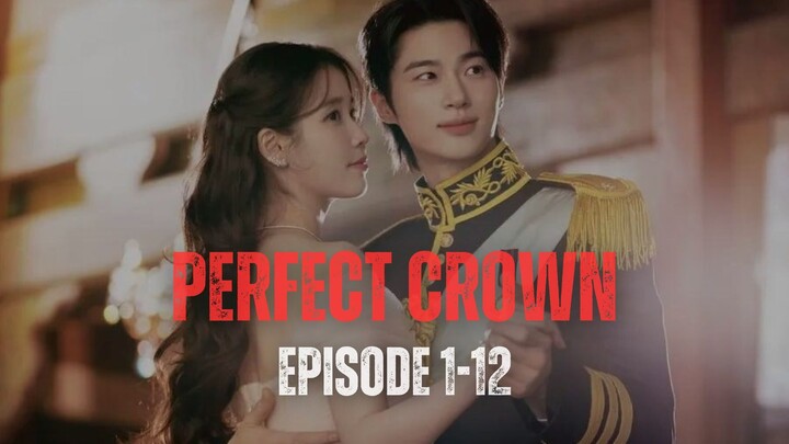 PERFECT CROWN FULL EPISODE 1-12 | DRAKOR DUB INDO