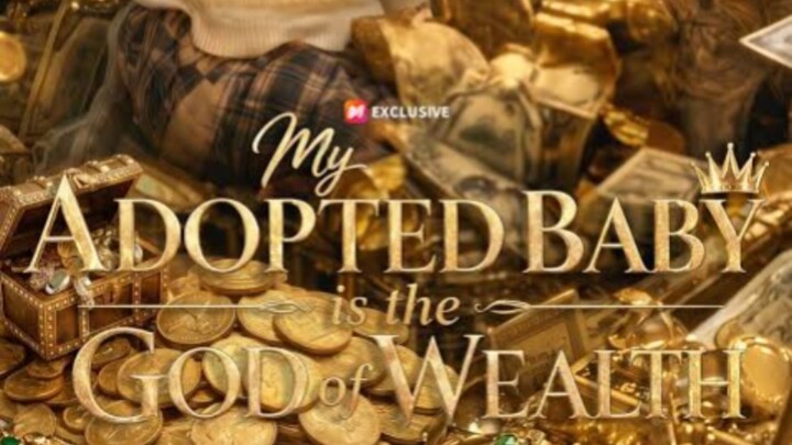 MY ADOPTED BABY IS THE GOD OF WEALTH