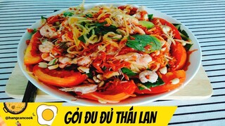 Bí quyết làm món GỎI ĐU ĐỦ THÁI LAN (Som Tam) siêu ngon @HANG CAN COOK