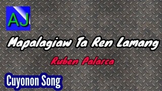 Mapalagiaw Ta Ren Lamang - Ruben Palarca (Palawan Cuyonon Song)(Lyrics on Closed Caption)