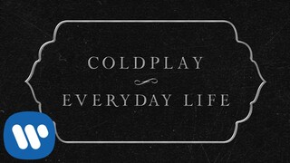 Coldplay - Everyday Life (Official Lyric Video)