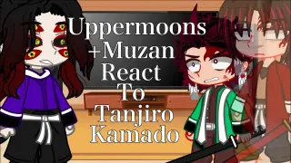 //Uppermoons +Muzan React To Tanjiro Kamado\\ |Demon Slayer| /Spoilers!\