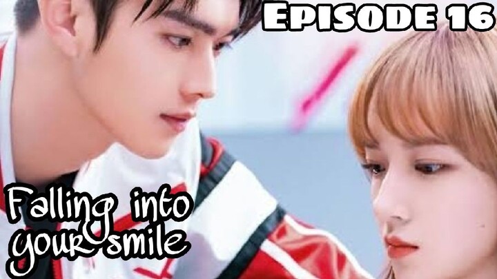 EPISODE 16: FALLING INTO YOUR SMILE ENG SUB