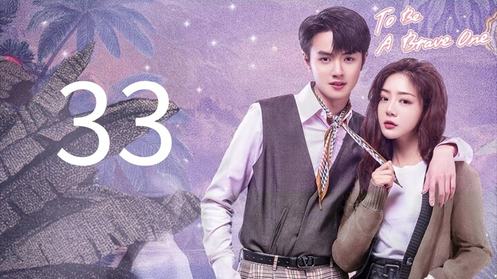 To Be a Brave One episode 33 in Hindi dubbed