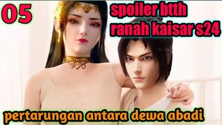 Batle Through The Heavens Ranah Kaisar S24 Part 5 : Pertarungan Antara Dewa Abadi