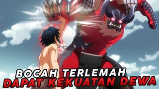 Bocah Terlemah Mendapatkan Kekuatan Dewa