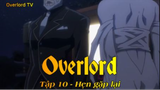 Overlord Tập 10 - Hẹn gặp lại