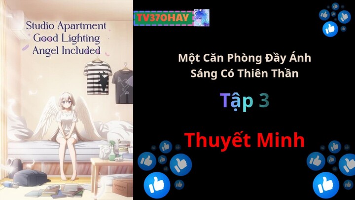 Thuyết Minh Một Căn Phòng Đầy Ánh Sáng Có Thiên Thần Tập 3 TV370HAY Official