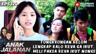 TONGKRONGAN BELOM LENGKAP KALO REVA GA IKUT, MELI PAKSA REVA IKUT NONGS - ANAK JALANAN 124