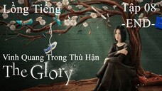 Vinh Quang Trong Thù Hận Phần 1 (The Glory 2022) - Tập 08 END | Lồng Tiếng