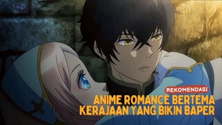 Rekomendasi anime romance kerajaan yang seru dan bikin baper