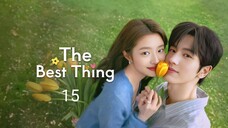 The best thing ep 15 Eng sub