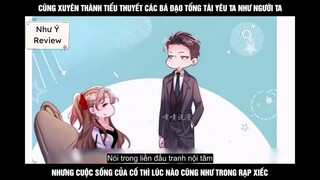 Cũng xuyên thành tiểu thuyết các bá đạo tổng tài yêu ta như người ta nhưng cuộc sống của cố thì ...