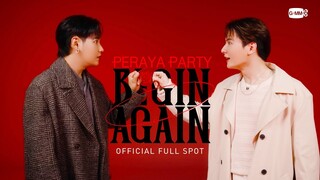 [OFFICIAL FULL SPOT] PERAYA PARTY BEGIN AGAIN