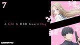 A Girl & Her Guard Dog EP08 (Link in the Description)