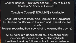 Charles Tichenor – Disrupter School + How to Build a Winning Ad Account Course Course Download