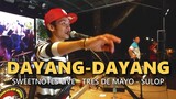 DAYANG-DAYANG | Sweetnotes Live @ Tres De Mayo SULOP
