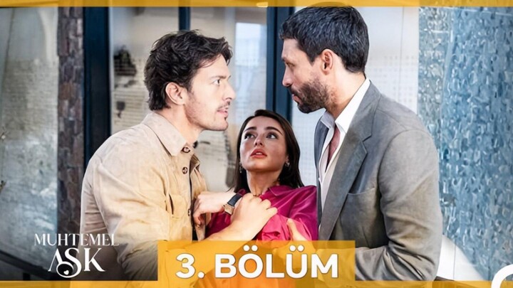 MUHTEMEL AŞK EPISODE 3 [PART 2(END)] SUB INDONESIA