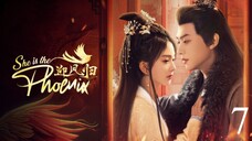 She Is the Phoenix 2025 Ep 7 Eng Sub