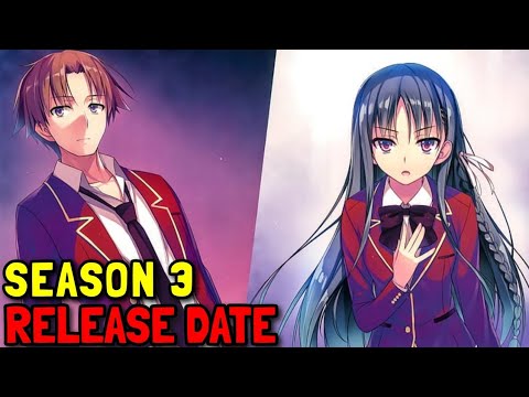 Classroom Of The Elite' Season 3 Release Window, Trailer, And More