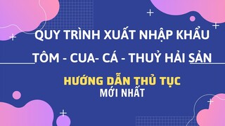 Chương 3. Quy Trình Xuất Nhập Khẩu Tôm- Cua- Cá- Động Vật Thân Mềm Sống Hoặc Đông Lạnh