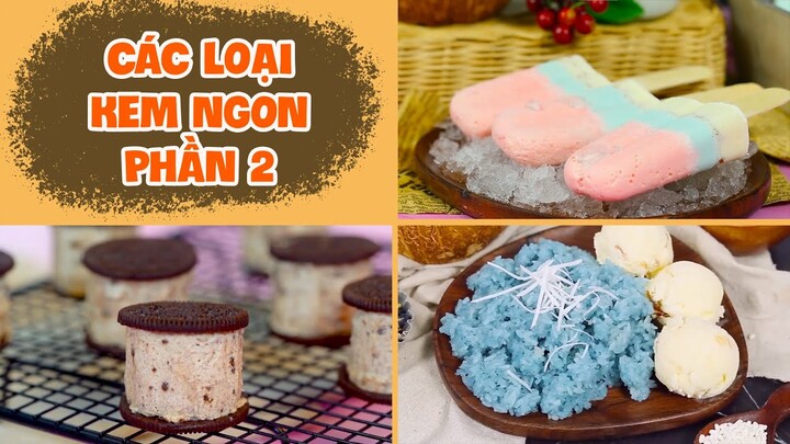 Mát Lạnh Ngọt Ngào Với Các Loại Kem Siêu Hấp Dẫn - Phần 2