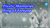 [Plastic Memories] Ring of Fortune (Eri Sasaki)_2