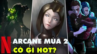 TOP 8 GIẢ THUYẾT VÀ NHỮNG VỊ TƯỚNG MỚI SẼ XUẤT HIỆN TRONG ARCANE MÙA 2