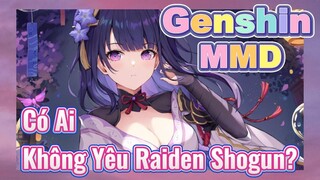 [Genshin, MMD] Có Ai Không Yêu Raiden Shogun?