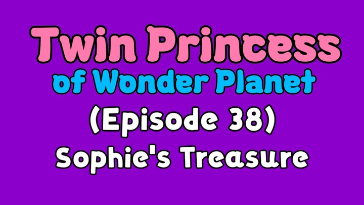 Twin Princess of Wonder Planet (Episode 38) Sophie's Treasure