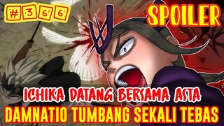 [SPOILER] BLACK CLOVER #366❗DAMNATIO TUMBANG SEKALI TEBAS❗ICHIKA DATANG BERSAMA ASTA❗