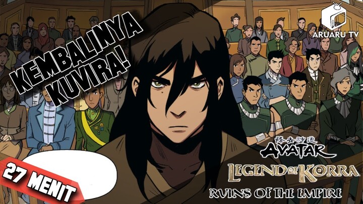 Alur Cerita Avatar: The Legend of Korra - Ruins of The Empire Bahasa Indonesia | Kembalinya Kuvira!!