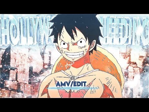 One Piece [AMV/EDIT] - Hollywood's Bleeding