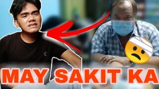 MAY SAKIT AKO I ALAMIN | ( ANG SAKIT TALAGA )