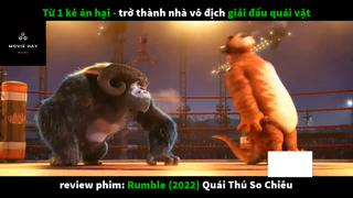 REVIEW PHIM : Quái thú so chiêu (p3) #rvphimhoathinh