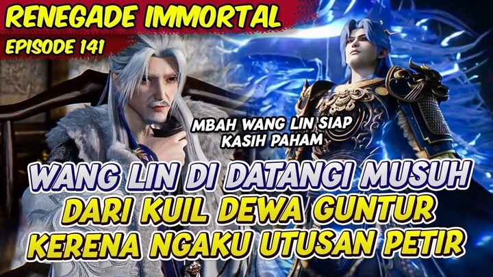 WANG LIN DI DATANGI KUIL DEWA GUNTUR YANG MARAH DENGANYA  RENEGADE IMMORTAL  EPS