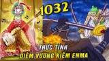 [ Spoiler One Piece 1032 ] Thanh kiếm Enma phản ứng , Zoro bất ngờ trước sức mạnh của King