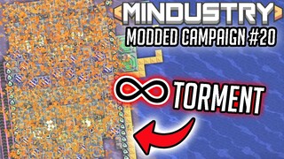 Perpetual TORMENT!!! | Mindustry Modded Campaign #20